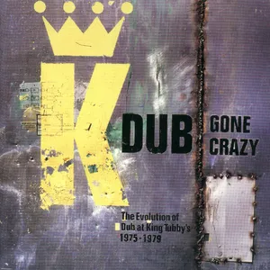 Dub gone crazy ( The evolution of dub at King Tubby's 1975-1979)